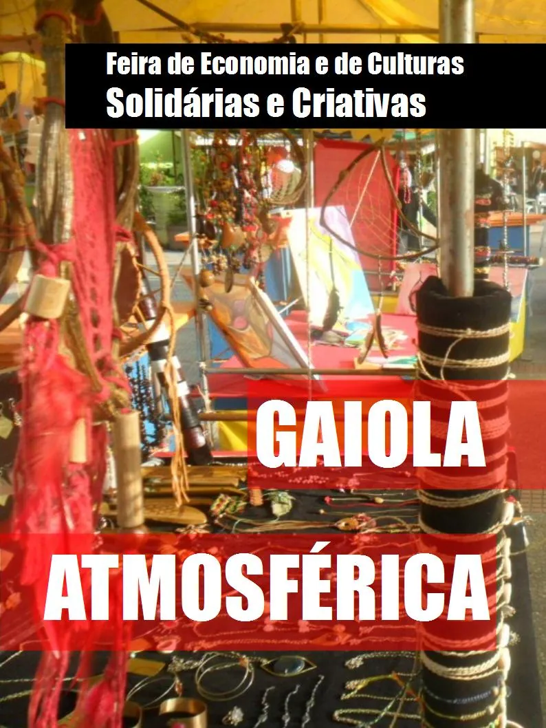 GAIOLA ATMOSFÉRICA – Feira de Economias e Culturas Solidárias e Criativas em Santo André
