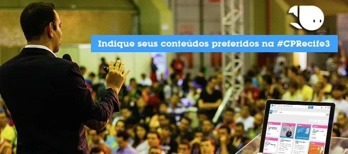 Indique seus conteúdos preferidos na#CPRecife3