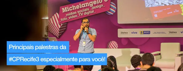 Seleção das palestras da #CPRecife3