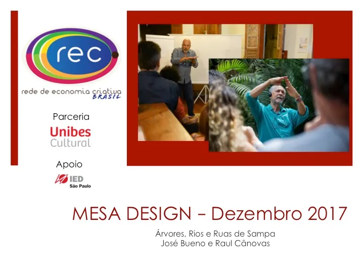 MESA DESIGN – Árvores, rios e ruas de SAMPA (dez/17 – SP)