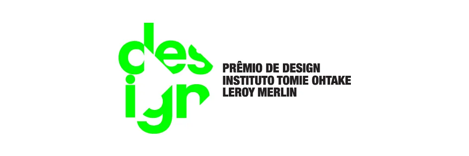 2º Prêmio de Design Instituto Tomie Ohtake Leroy Merlin