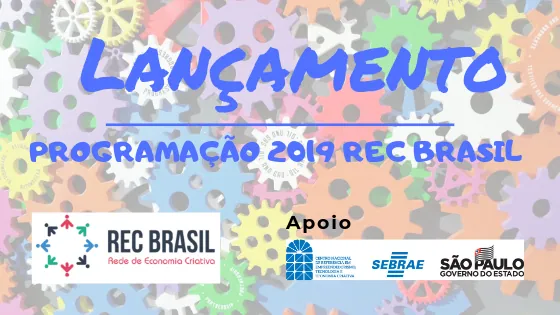 REC-Brasil lança em agosto/19 uma série de capacitações para empreendedores criativos