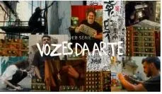 Web série “Vozes da Arte”